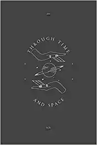 Through Time And Space